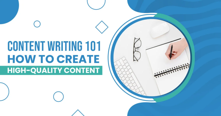 Content Writing 101: How to Create High-Quality Content