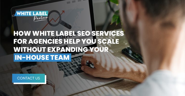 How White Label SEO Services for Agencies Help You Scale Without Expanding Your In-House Team copy