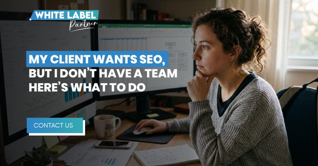 My Client Wants SEO, but I Don’t Have a Team — Here’s What to Do