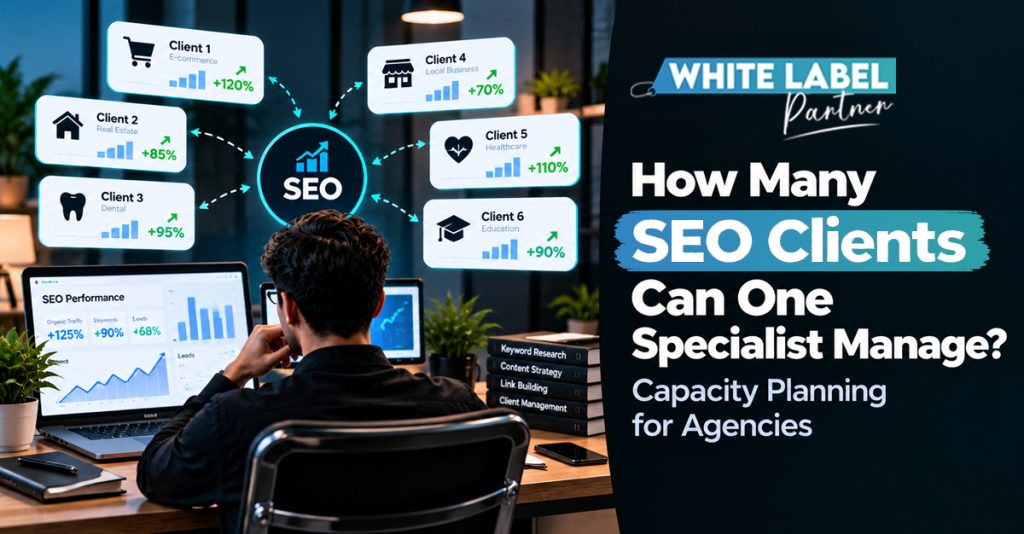 How Many SEO Clients Can One Specialist Manage? Capacity Planning for Agencies